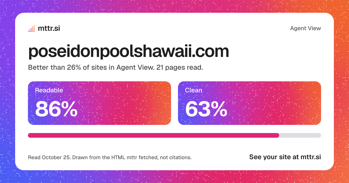 poseidonpoolshawaii.com in Agent View: 86% readable